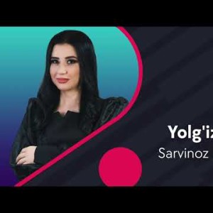 Sarvinoz Ruziyeva - Yolgʼiz Ayol