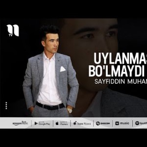 Sayfiddin Muhammadiev - Uylanmasang Bo'lmaydi Ukam