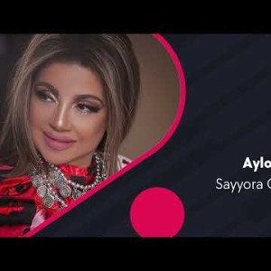 Sayyora Qoziyeva - Aylonay