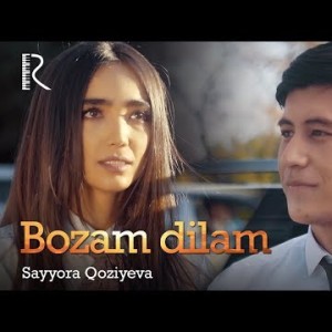 Sayyora Qoziyeva - Bozam Dilam