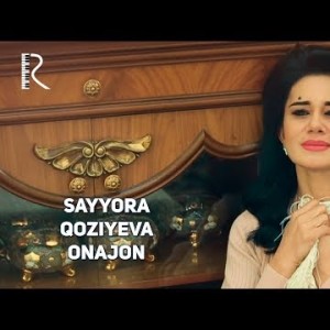 Sayyora Qoziyeva - Onajon