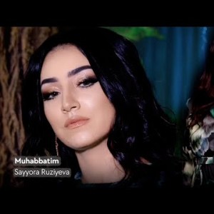 Sayyora Ruziyeva - Muhabbatim