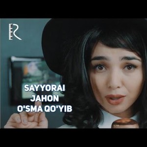 Sayyorai Jahon - Oʼsma Qoʼyib
