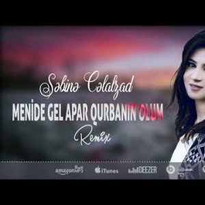 Sebine Celalzade - Menide Gel Apar Qurbanin Olum Remix