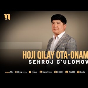 Sehroj G’ulomov - Hoji Qilay Otaonamni