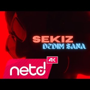 Sekiz - Dedim Sana