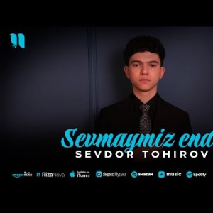 Sevdor Tohirov - Sevmaymiz Endi