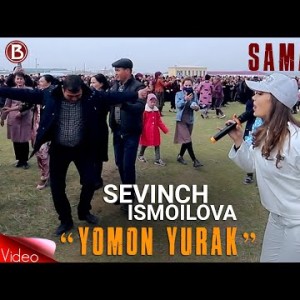 Sevinch Ismoilova - Yomon Yurak Samarqand