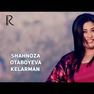 Shahnoza Otaboyeva - Kelarman