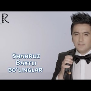 Shahruz - Baxtli Boʼlinglar