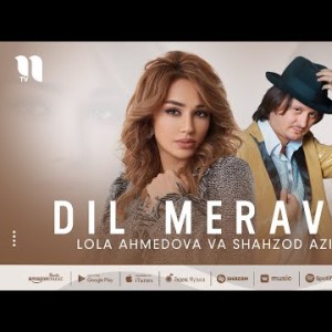 Shahzod Azimov, Lola Ahmedova - Dil Meravad