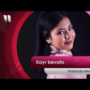 Shahzoda Hikmatullayeva - Xayr Bevafo