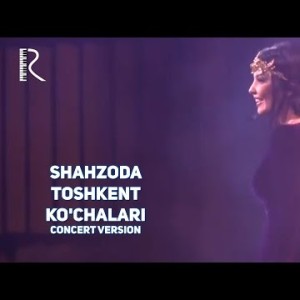 Shahzoda - Toshkent Koʼchalari