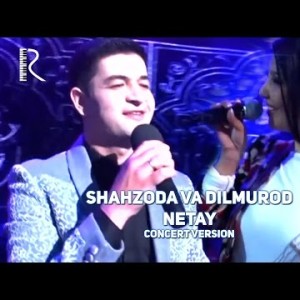 Shahzoda Va Dilmurod Musayev - Netay
