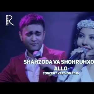 Shahzoda Va Shohruhxon - Allo