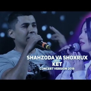 Shahzoda Va Shoxrux - Ket