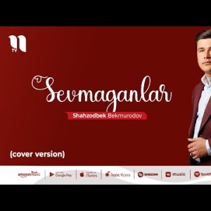 Shahzodbek Bekmurodov - Sevmaganlar Cover Version
