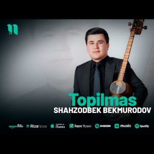 Shahzodbek Bekmurodov - Topilmas