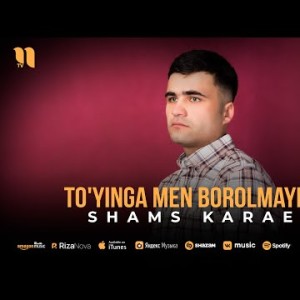 Shams Karaev - To'yinga Men Borolmayman