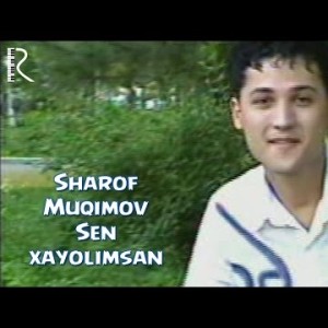 Sharof Muqimov - Sen Xayolimsan