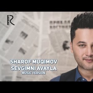 Sharof Muqimov - Sevgimni Avayla
