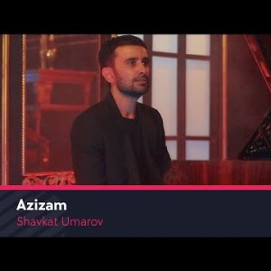Shavkat Umarov - Azizam