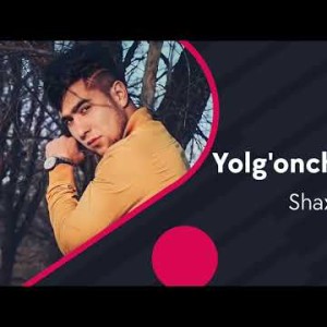 Shax Atajanov - Yolgʼonchi Yorim
