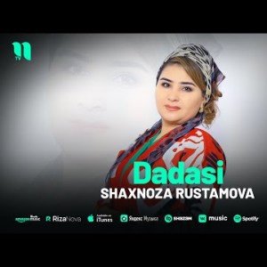Shaxnoza Rustamova - Dadasi