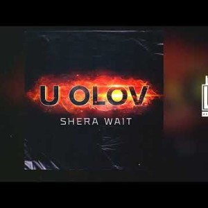 Shera Wait - U Olov