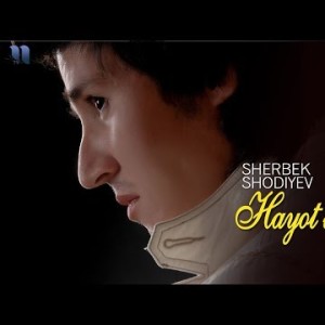 Sherbek Shodiyev - Hayot Uchun
