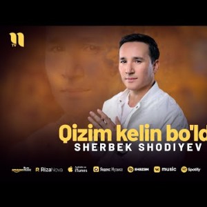Sherbek Shodiyev - Qizim Kelin Bo'ldi