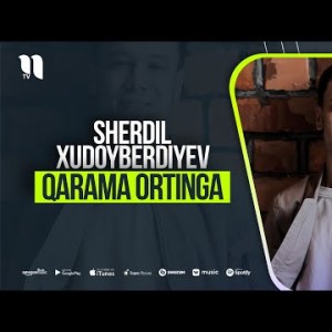 Sherdil Xudoyberdiyev - Qarama Ortinga