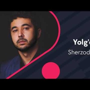 Sherzod Abdullayev - Yolgʼonchi Qiz