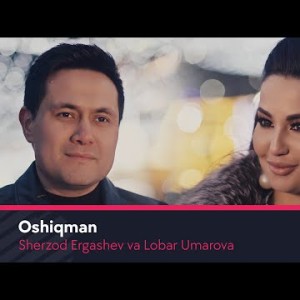 Sherzod Ergashev Va Lobar Umarova - Oshiqman