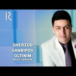 Sherzod Sharipov - Oltinim