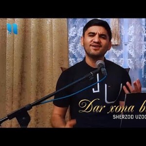 Sherzod Uzoqov - Dar Xona Bimoned