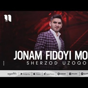 Sherzod Uzoqov - Jonam Fidoyi Modar