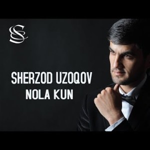 Sherzod Uzoqov - Nola Kun