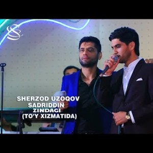 Sherzod Uzoqov, Sadriddin - Zindagi