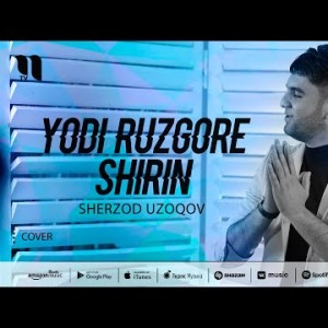 Sherzod Uzoqov - Yodi Ruzgore Shirin Cover Ahmad Zahir