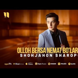 Shohjahon Sharopov - Olloh Bersa Nemat Bo'larkan