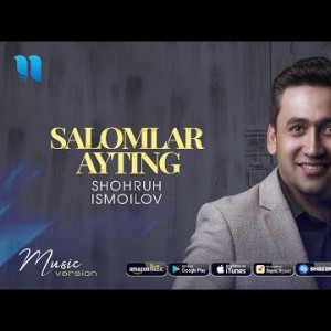 Shohruh Ismoilov - Salomlar Ayting