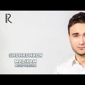 Shohruhxon - Malikam