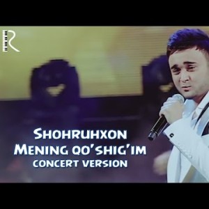 Shohruhxon - Mening Qoʼshigʼim