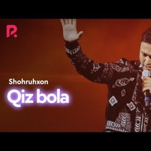 Shohruhxon - Qiz Bola