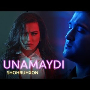 Shohruhxon - Unamaydi