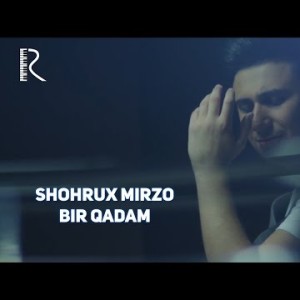 Shohrux Mirzo - Bir Qadam