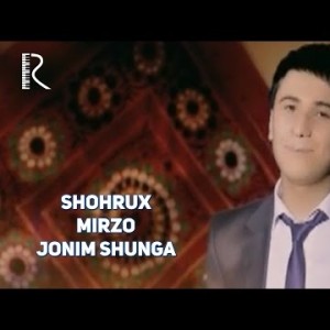 Shohrux Mirzo - Jonim Shunga