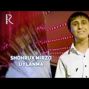 Shohrux Mirzo - Uylanma