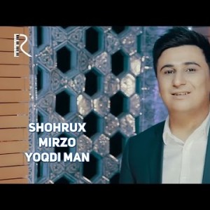 Shohrux Mirzo - Yoqdi Mani